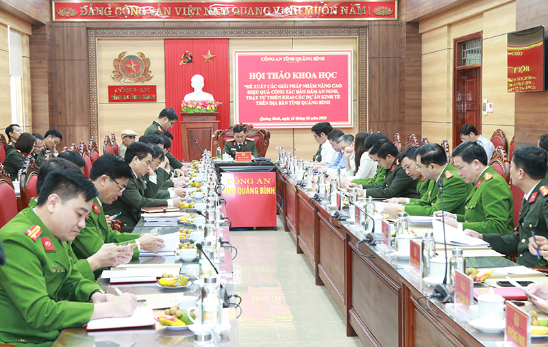 Hội thảo khoa học cấp tỉnh “Đề xuất các giải pháp nhằm nâng cao hiệu quả công tác bảo đảm an ninh, trật tự triển khai các dự án kinh tế trên địa bàn tỉnh Quảng Bình”.