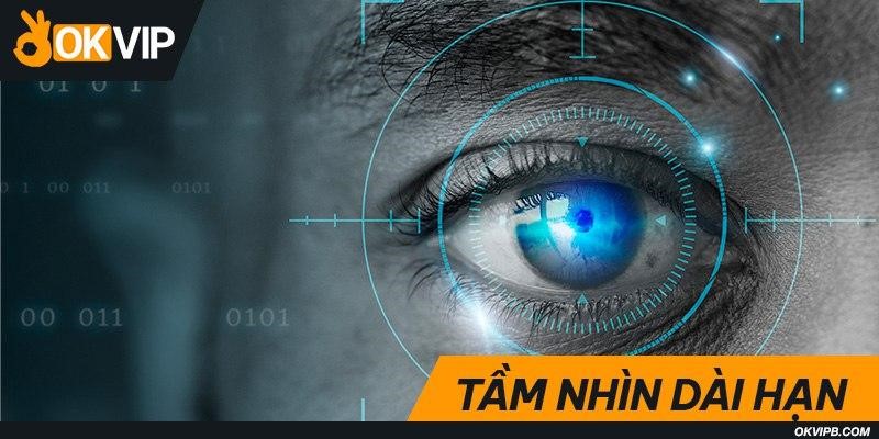 Tầm nhìn dài hạn của OKVIP.