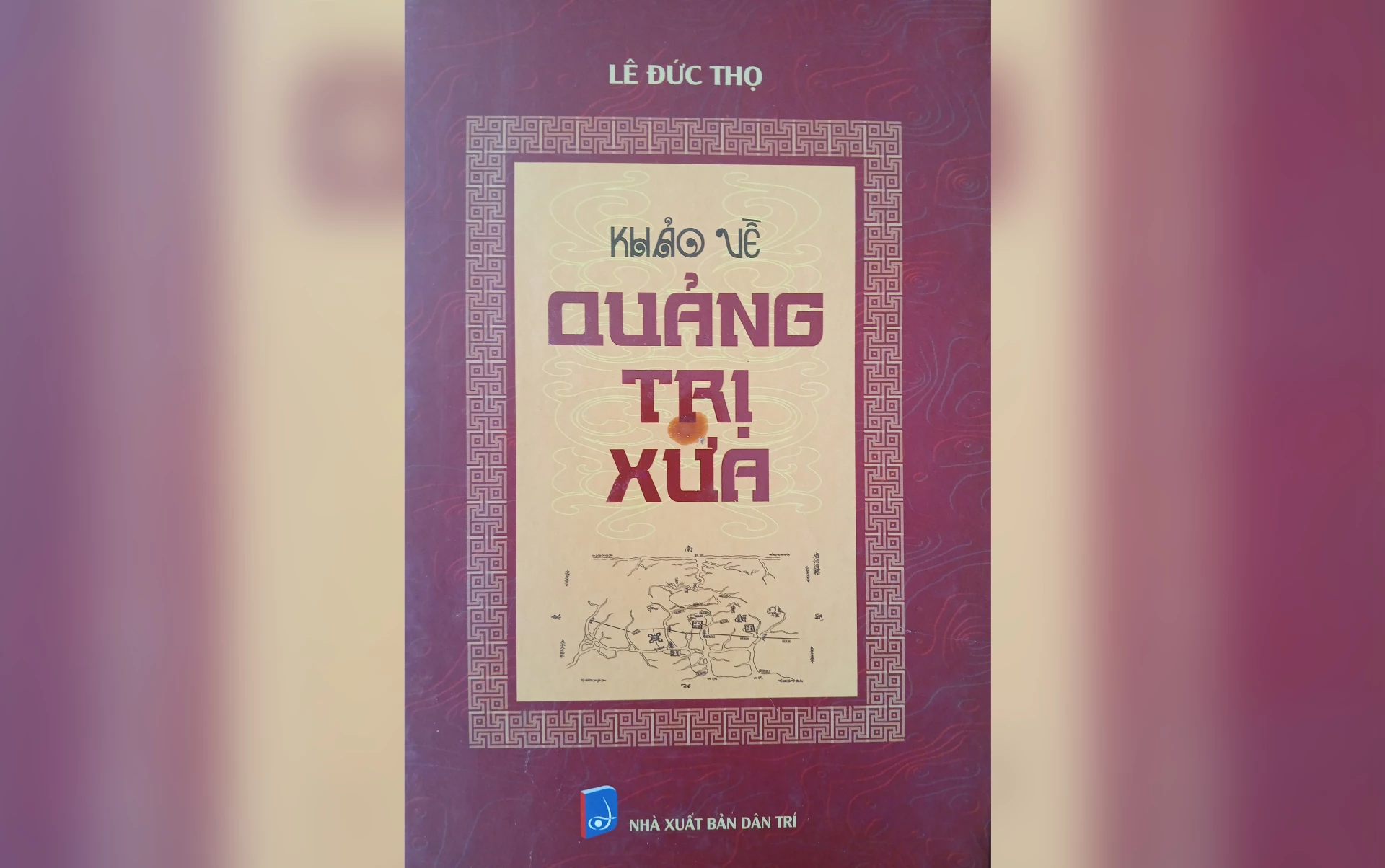 Bìa cuốn sách“Khảo về Quảng Trị xưa”- Ảnh: P.X.D
