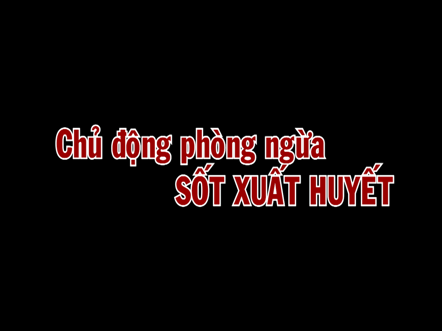 Chủ động phòng ngừa sốt xuất huyết