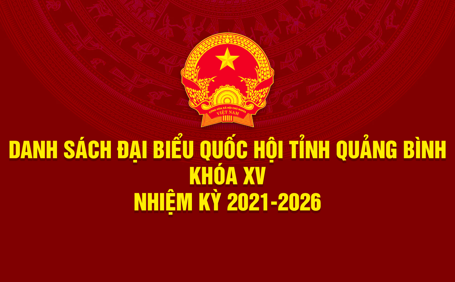 Danh sách đại biểu Quốc hội tỉnh Quảng Bình khóa XV, nhiệm kỳ 2021-2026