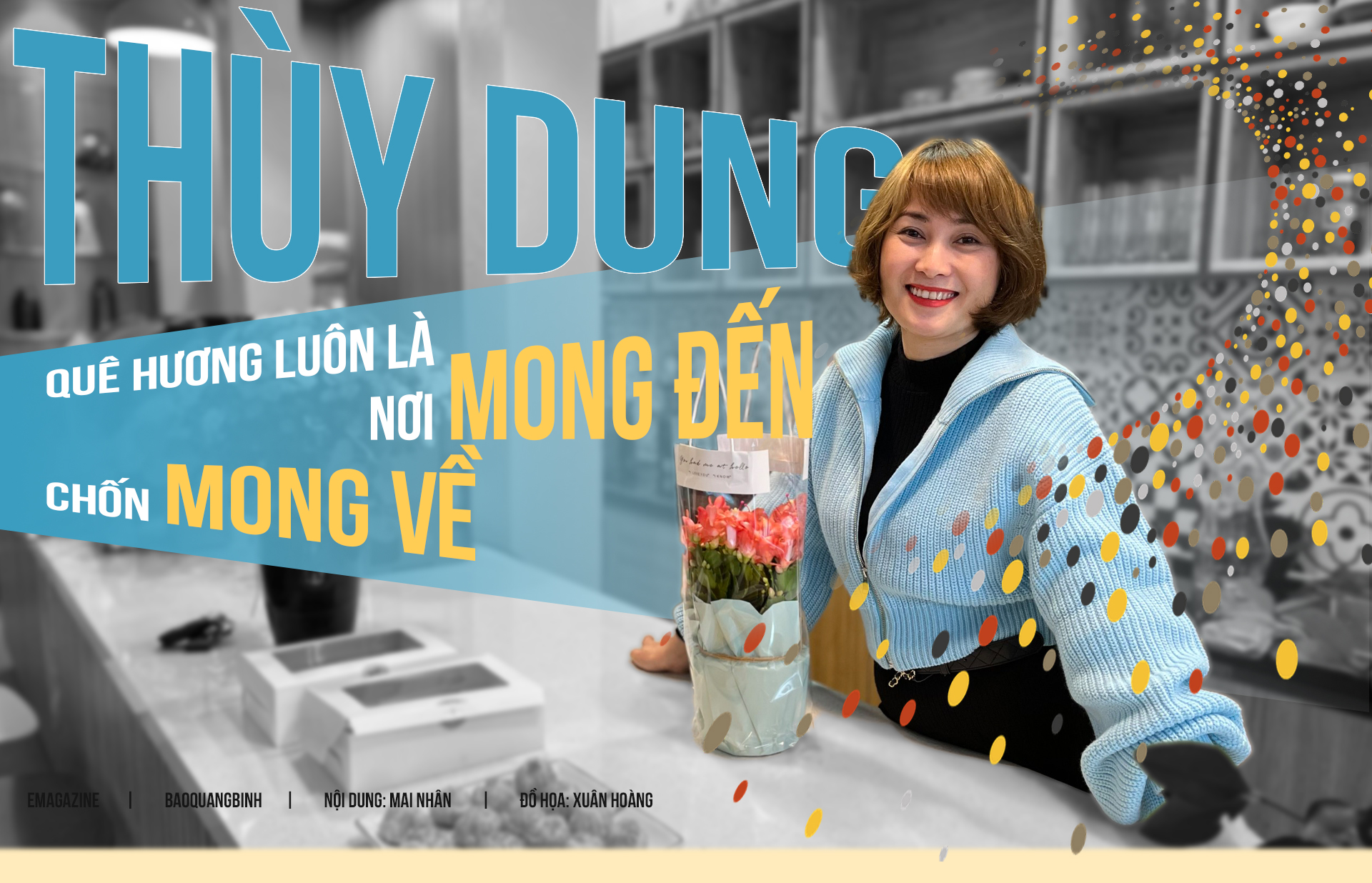 "Quê hương luôn là nơi mong đến, chốn mong về…"