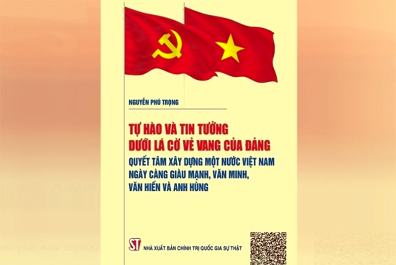 Xuất bản sách của Tổng Bí thư Nguyễn Phú Trọng về quyết tâm xây dựng đất nước Việt Nam giàu mạnh