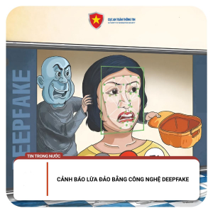 Cảnh báo gia tăng lừa đảo bằng công nghệ Deepfake