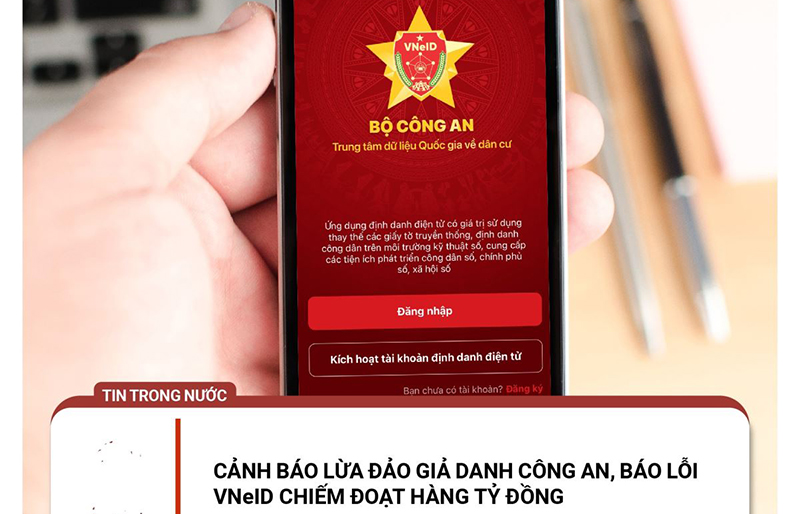 Cảnh báo lừa đảo giả mạo công an, báo lỗi VNeID chiếm đoạt hàng tỷ đồng