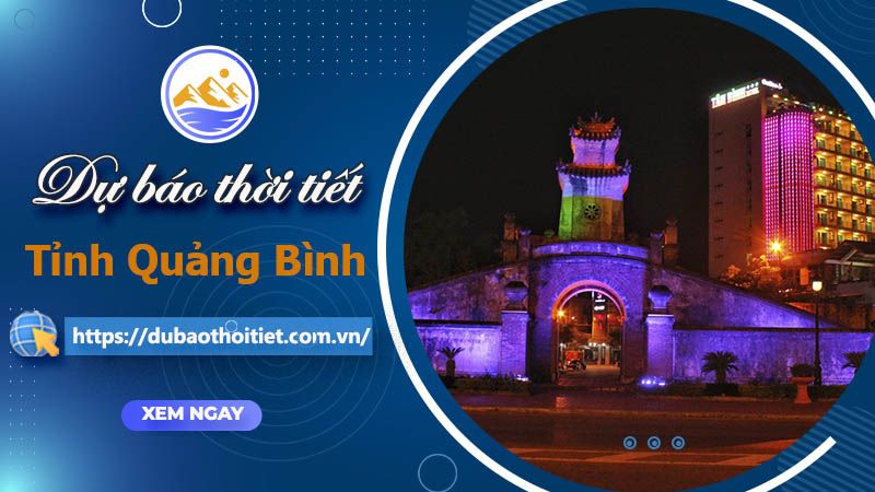 Người dân Quảng Bình nên xem dự báo thời tiết ở website nào? Hướng dẫn chi tiết